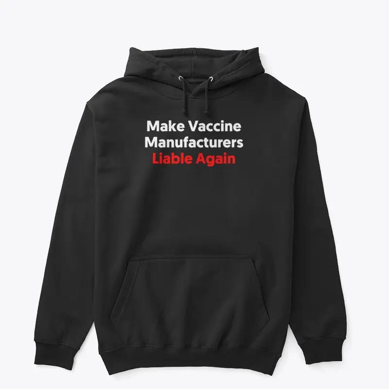 Make Vaccine Manufacturers Liable Again