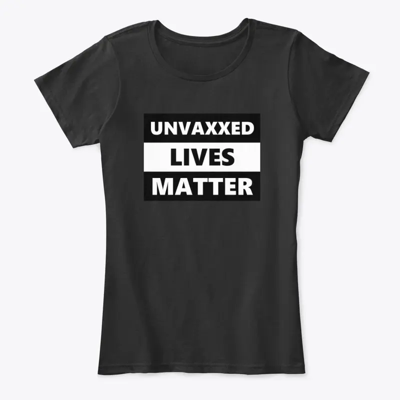 Unvaxxed Lives Matter