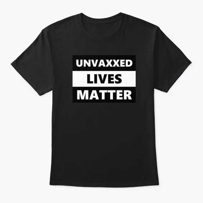 Unvaxxed Lives Matter