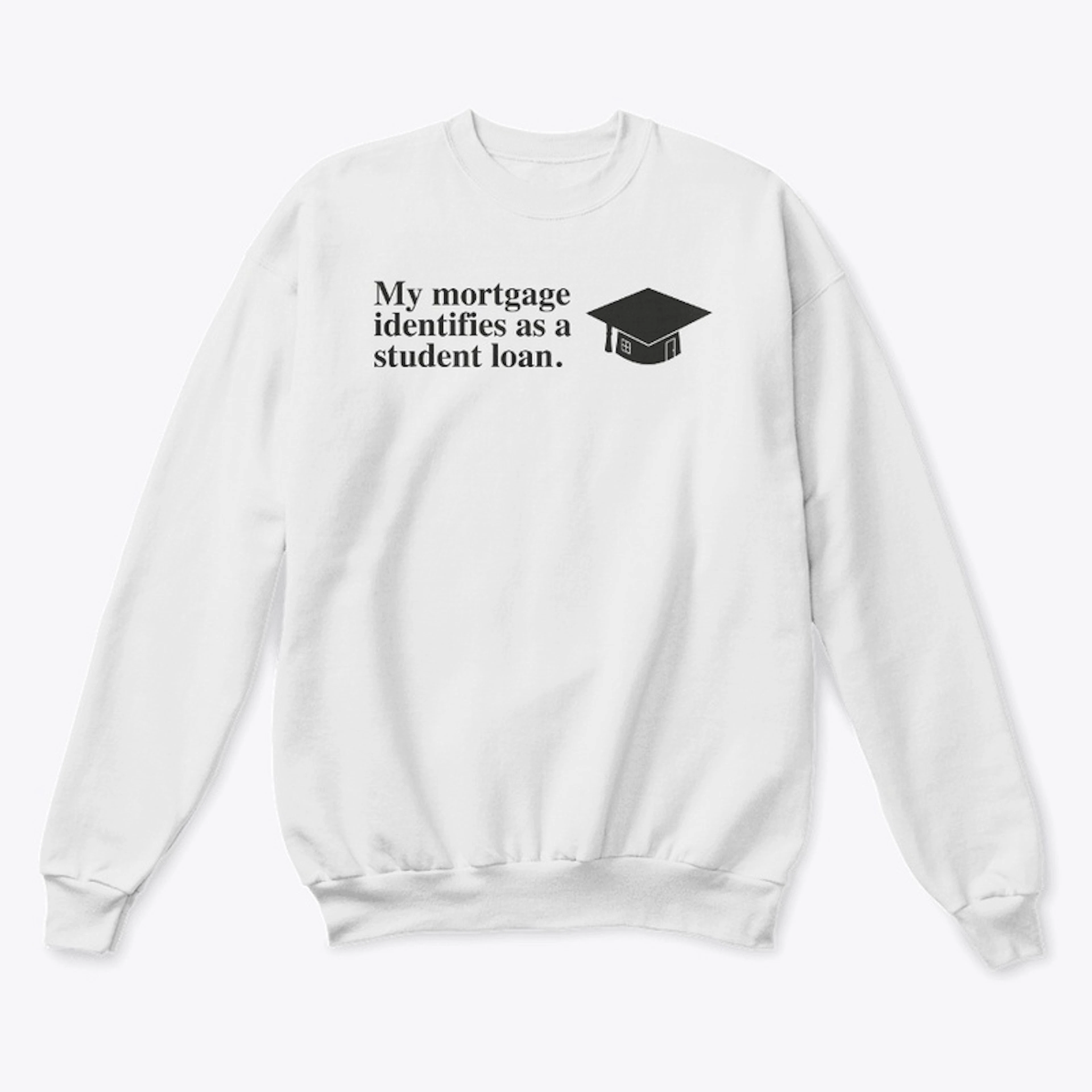 My Mortgage Identifies As A Student Loan