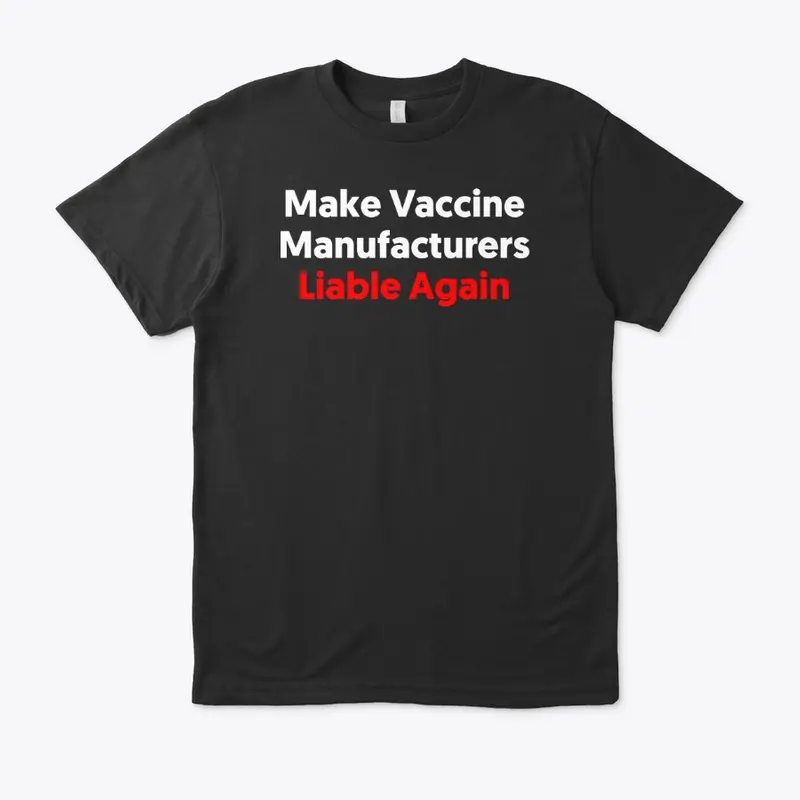 Make Vaccine Manufacturers Liable Again