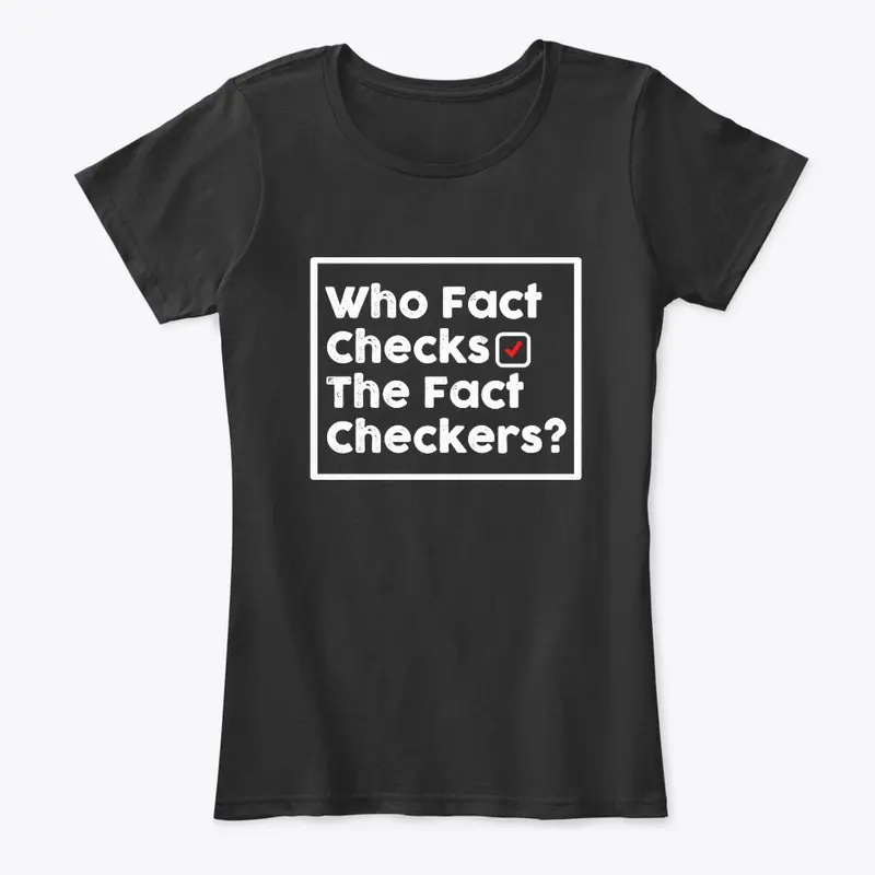 Who Fact Checks The Fact Checkers? 