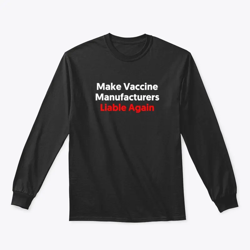 Make Vaccine Manufacturers Liable Again