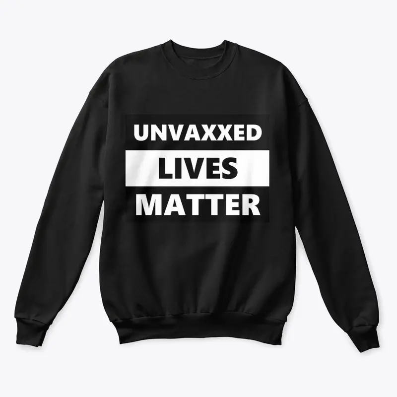 Unvaxxed Lives Matter