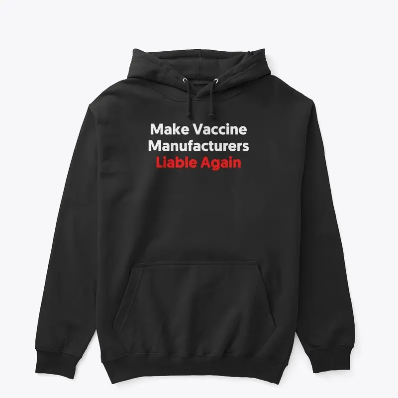 Make Vaccine Manufacturers Liable Again