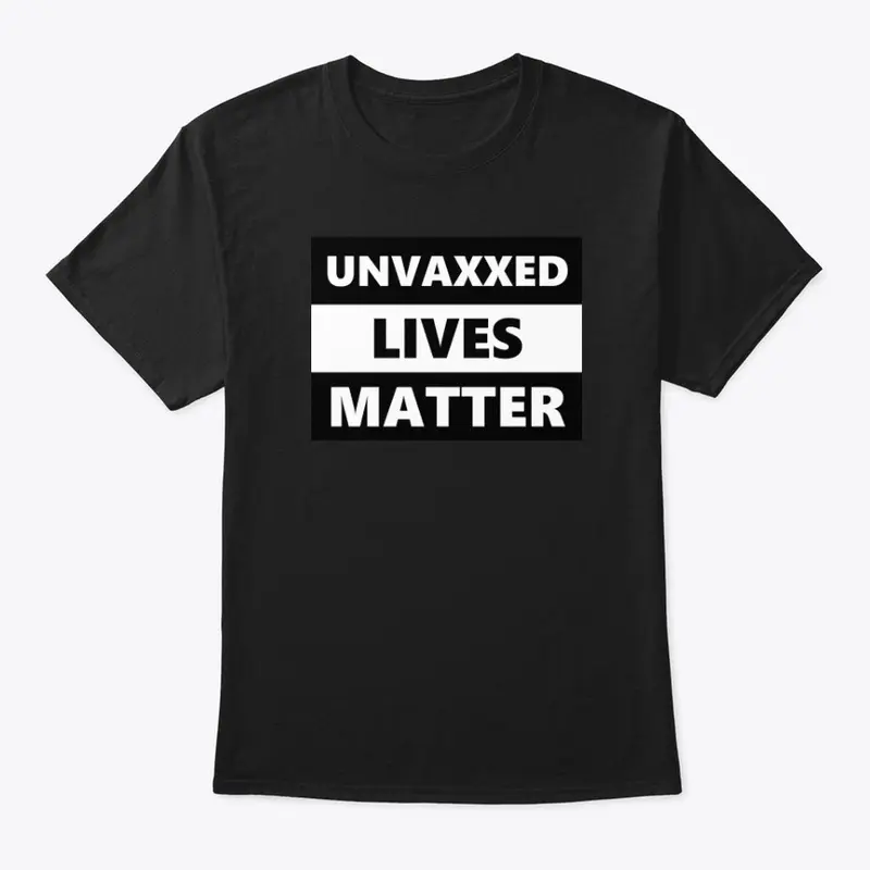 Unvaxxed Lives Matter