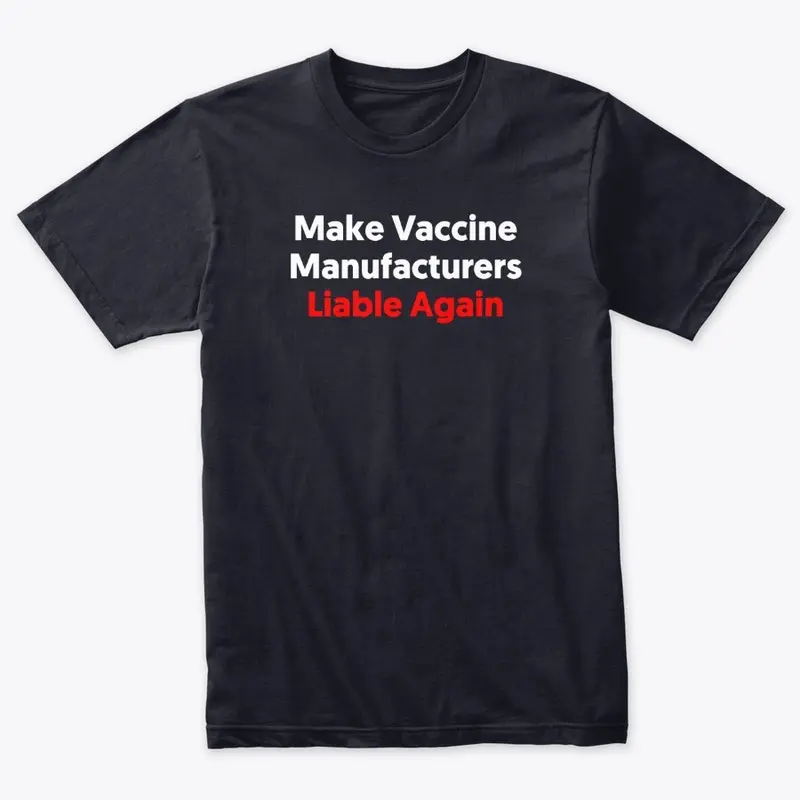 Make Vaccine Manufacturers Liable Again