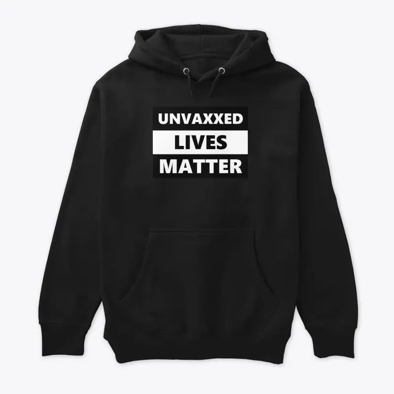 Unvaxxed Lives Matter