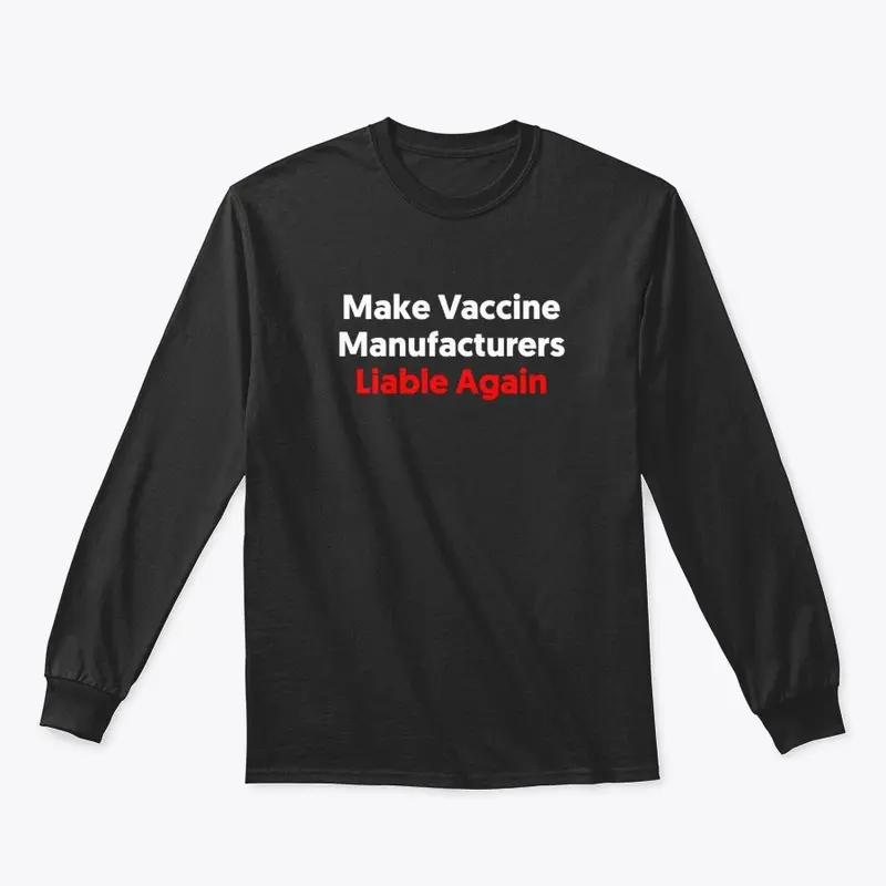 Make Vaccine Manufacturers Liable Again